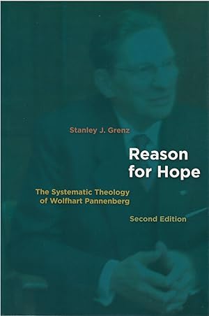 Reason for Hope: The Systematic Theology of Wolfhart Pannenberg