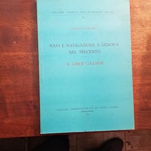 Navi e navigazione a Genova nel trecento. Il Liber Gazarie