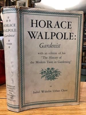 Horace Walpole Gardenist : An Edition of Walpole's 'The History of the Modern Taste in Gardening'...