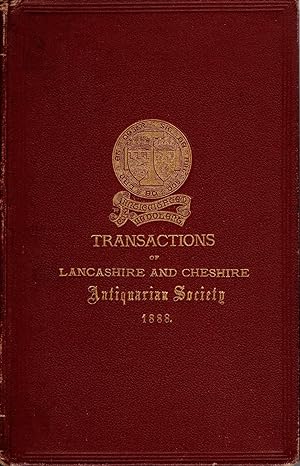 Transactions of Lancashire and Cheshire Antiquarian Society 1888