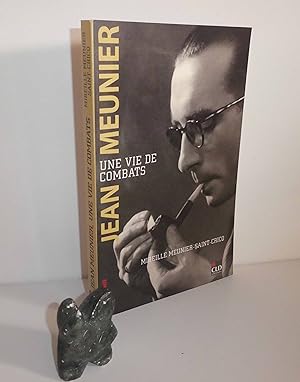Jean Meunier. Une vie de combats (1906-1975). CLD éditions. 2008.