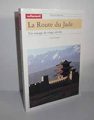 La route du Jade. Un voyage de vingt siècles. Collection Mémoires. N°72. Autrement. 2001.