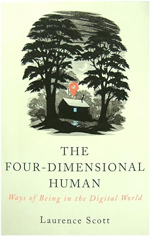 The Four-Dimensional Human: Ways of Being in the Digital World