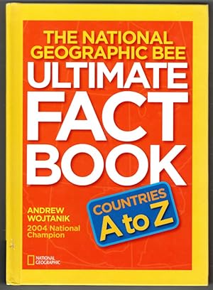 The National Geographic Bee Ultimate Fact Book: Countries A to Z
