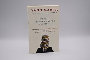 What Is Stephen Harper Reading?: Yann Martel's Recommended Reading for a Prime Minister and Book ...
