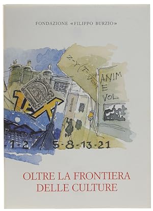 OLTRE LA FRONTIERA DELLE CULTURE. Atti del convegno - Torino, 8 novembre 2005.: