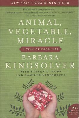 Animal, Vegetable, Miracle: A Year Of Food Life