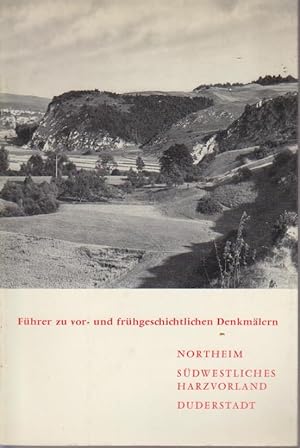 Führer zu vor- und frühgeschichtlichen Denkmälern Teil: Bd. 17., Northeim, südwestliches Harzvorl...