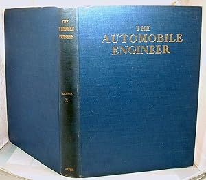 The Automobile Engineer Volume X a Technical Journal Devoted to the Theory and Practice of Automo...
