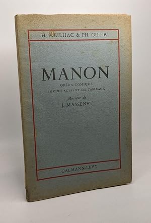 Manon - opéra comique en 5 actes et 6 tableaux - musique de J. Massenet