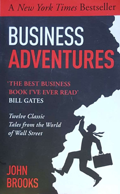 Business Adventures: 12 Classic Tales from the World of Wall Street