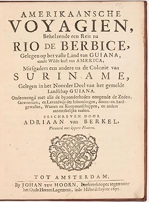 Amerikaansche Voyagien, Behelzende een Reis na Rio de Berbice, Gelegen op het vaste Land van Guia...