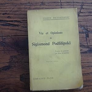 Vie et Opinions de Sigismond PODFILIPSKI . Traduit du polonais par Paul CAZIN .