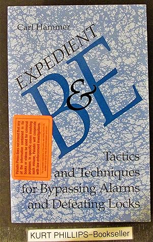Expedient B & E: Tactics And Techniques For Bypassing Alarms And Defeating Locks
