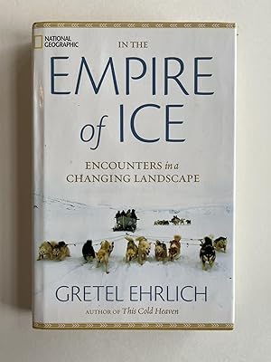In the Empire of Ice: Encounters in a Changing Landscape (association copy)