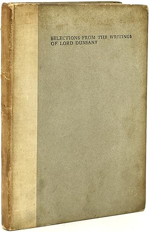 SELECTIONS FROM THE WRITINGS OF LORD DUNSANY
