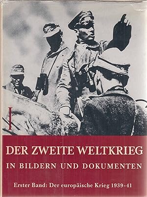 Der Zweite Weltkrig in Bildern und Dokumenten. 3 Bde. zus. 1. Bd.: Der Europäische Krieg 1939-194...