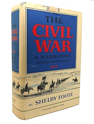 THE CIVIL WAR A Narrative: Red River to Appomattox