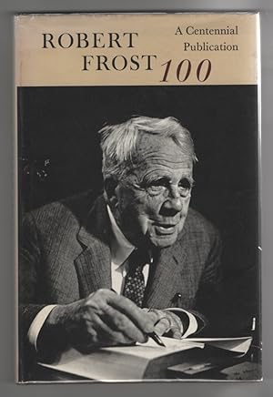 Robert Frost 100: a Centennial Publication.