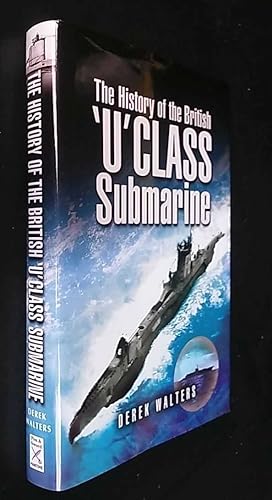 The History of the British U Class Submarine