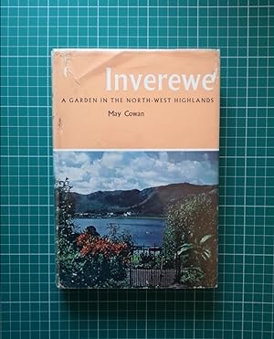 Inverewe : A GARDEN IN THE NORTH-WEST HIGHLANDS