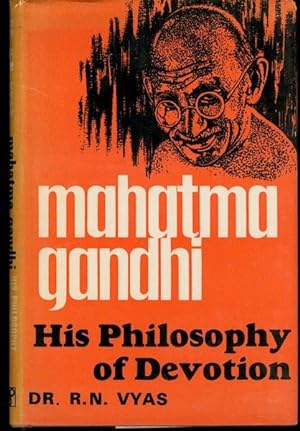 Mahatma Gandhi: His Philosophy of Devotion