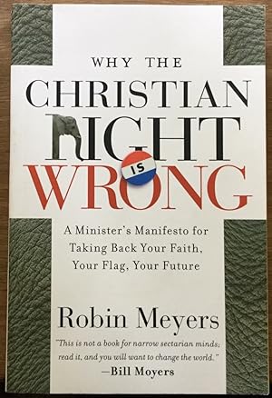 Why the Christian Right Is Wrong: A Minister's Manifesto for Taking Back Your Faith, Your Flag, Y...