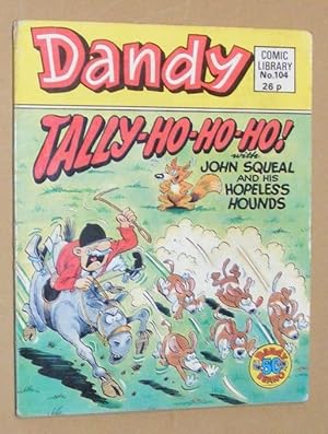 Dandy Comic Library No.104: Tally-Ho-Ho-Ho! with John Squeal and his Hopeless Hounds