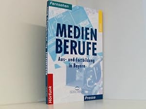 Medienberufe. Aus- und Fortbildung in Bayern