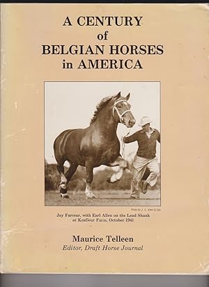 A Century of Belgian Horses in America by Telleen, Maurice