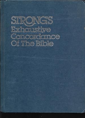 The Exhaustive Concordance of the Bible by Strong, James