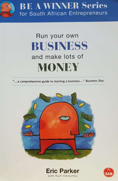Run Your Own Business and Make Lots of Money
