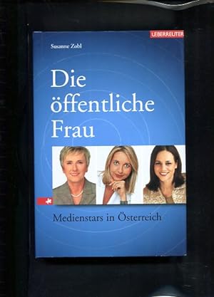 Die öffentliche Frau. Medienstars in Österreich.