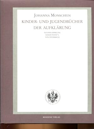 Kinder- und Jugendbücher der Aufklärung Aus der Sammlung Kaiser Franz I. von Österreich