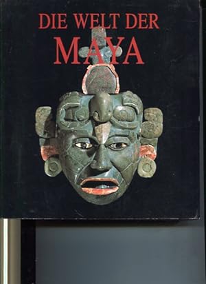 Die Welt der Maya. Archäologische Schätze aus drei Jahrtausenden. 1. Februar bis 27. Juni 1993; E...