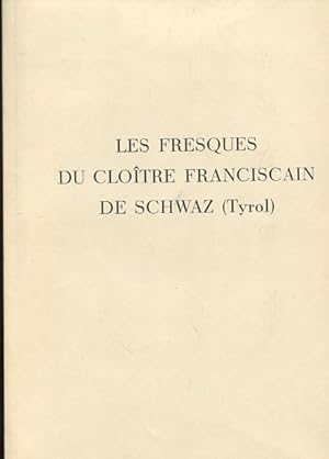 Les Fresques du Cloitre Franciscain de Schwaz (Tyrol). Collection de l'Institut Francais de Vienn...