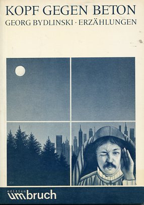 Kopf gegen Beton. Erzählungen. Mit Fotos von Hubert Rinner u.e. Nachw. von Erwin Ringel.
