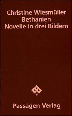 Bethanien - Novelle in drei Bildern.