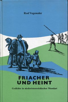 Friacher und heint - Gedichte in niederösterreichischer Mundart - Viertel um den Wienerwald. Lebe...