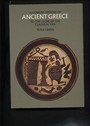 Concise History of Ancient Greece: To the Close of the Classical Era.