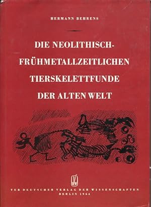 Die neolithisch-frühmetallzeitlichen Tierskelettfunde der Alten Welt - Studien z. ihrer Wesensdeu...