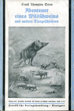 Abenteuer eines Wildschweins und andere Tiergeschichten. Abenteuer eines Wildschweins - Der schla...