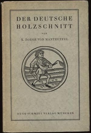 Der Deutsche Holzschnitt, Band 1. Sein Aufstieg im XV Jahrhundert und seine große Blüte in der er...