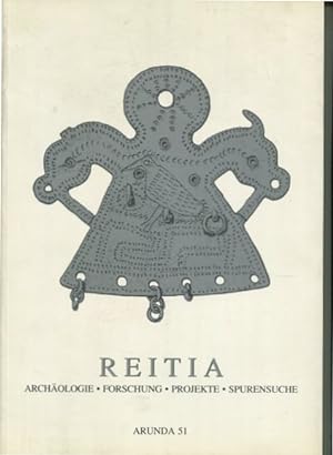 Reitia - Archäologi, Forschung, Projekte, Spurensuche - Arunda 51. Kulturzeitschrift.