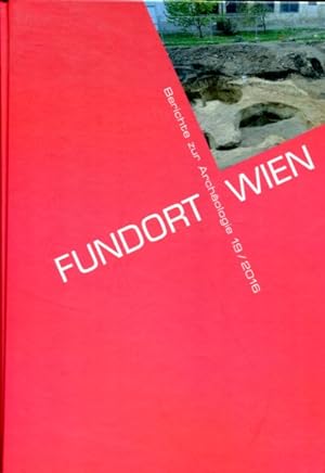 Fundort Wien - Berichte zur Archäologie 19/2016.