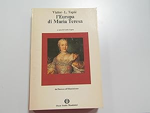 Tapié Victor-L. L'Europa di Maria Teresa. Mondadori. 1982 - I