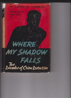 Where My Shadow Falls by Turrou, Leon G.