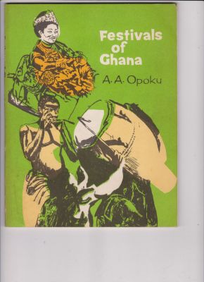 Festivals of Ghana by Opoku, A. A.