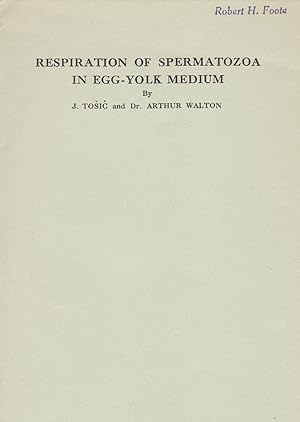 Respiration of Spermatozoa in Egg-Yolk Medium by J. Tosic and Arthur Walton