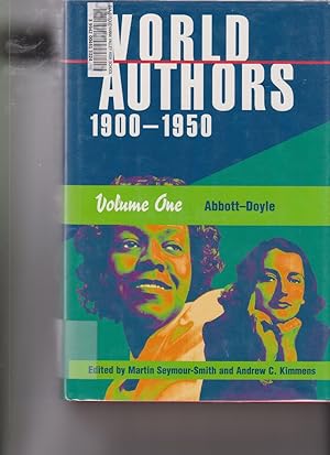 World Authors: 1900-1950: Volumes 1-4 by Seymour-Smith, Martin and Kimmens, Andrew C.